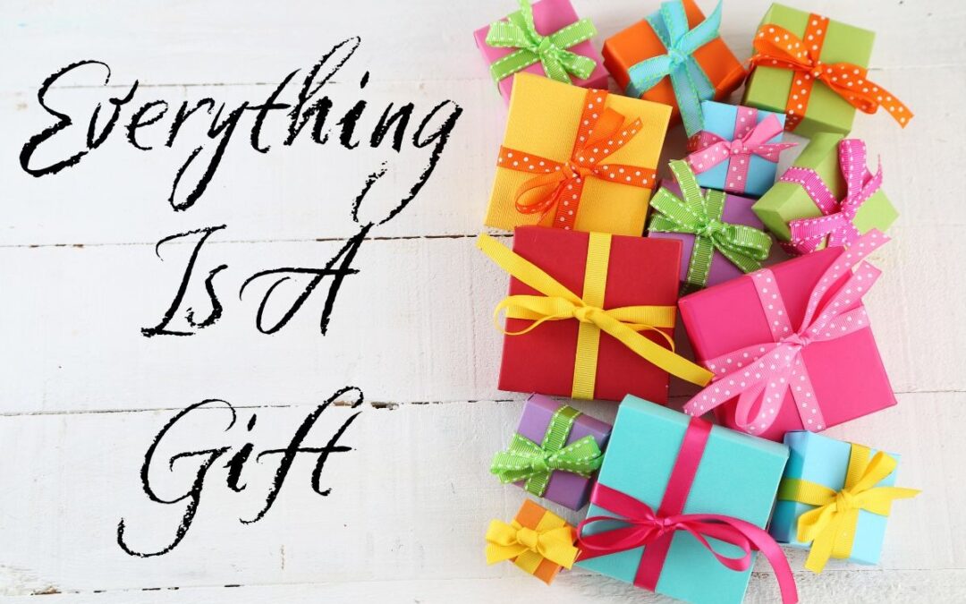 Everything Is A Gift