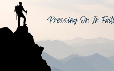 Pressing On In Faith